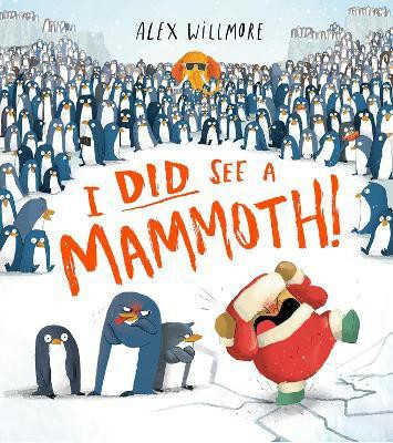 I Did See a Mammoth(English, Paperback, Willmore Alex)