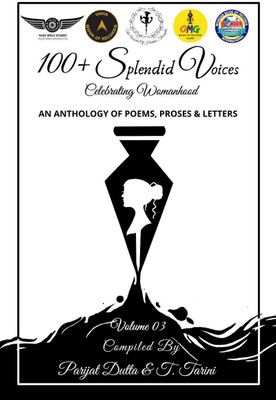 100+ Splendid Voices Volume 3(English, Paperback, Parijat Dutta, amp, T. Tarini)
