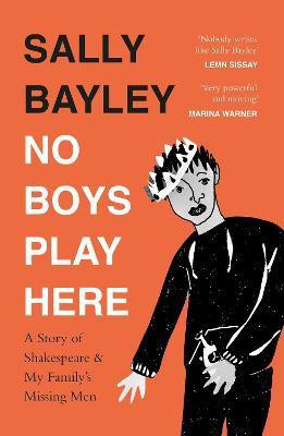 No Boys Play Here(English, Paperback, Bayley Sally)