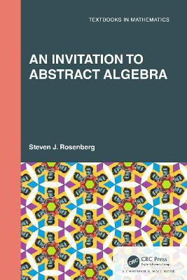 An Invitation to Abstract Algebra(English, Hardcover, Rosenberg Steven J.)