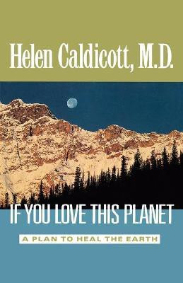 If You Love This Planet(English, Paperback, Caldicott Helen)