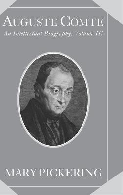 Auguste Comte: Volume 3(English, Hardcover, Pickering Mary)