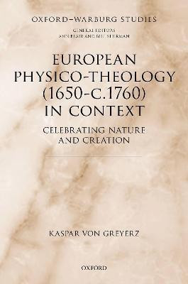 European Physico-theology (1650-c.1760) in Context(English, Hardcover, von Greyerz Kaspar)