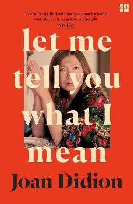 Let Me Tell You What I Mean(English, Paperback, Didion Joan)