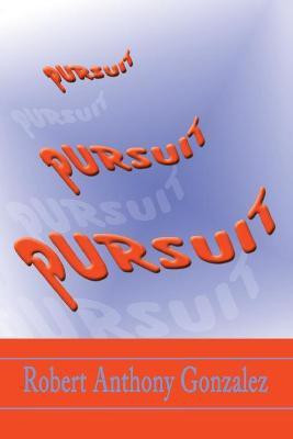 Pursuit(English, Paperback, Gonzalez Robert Anthony)
