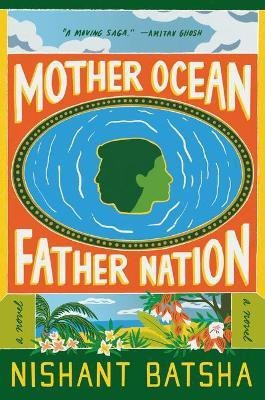 Mother Ocean Father Nation(English, Hardcover, Batsha Nishant)