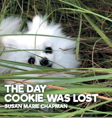 The Day Cookie Was Lost(English, Hardcover, Chapman Susan Marie)