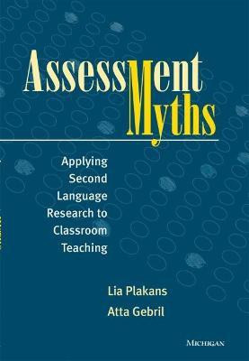 Assessment Myths(English, Paperback, Plakans Lia)