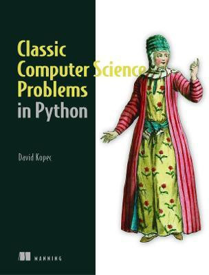 Classic Computer Science Problems in Python(English, Paperback, Kopec David)