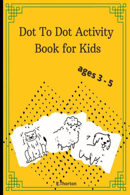 Dot To Dot Activity Book for Kids(English, Paperback, P. Thorton)