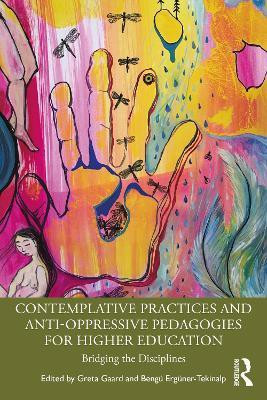 Contemplative Practices and Anti-Oppressive Pedagogies for Higher Education(English, Paperback, unknown)