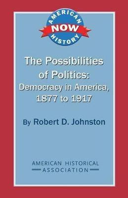 The Possibilities of Politics(English, Paperback, Johnston Robert D)
