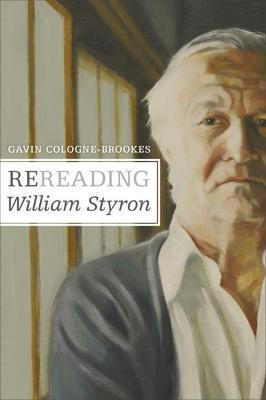 Rereading William Styron(English, Hardcover, Cologne-Brookes Gavin)