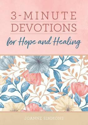 3-Minute Devotions for Hope and Healing(English, Paperback, Simmons Joanne)