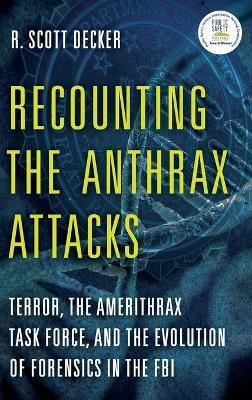 Recounting the Anthrax Attacks(English, Hardcover, Decker R. Scott)