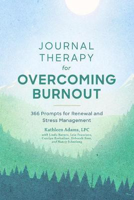 Journal Therapy for Overcoming Burnout(English, Paperback, Adams Kathleen)