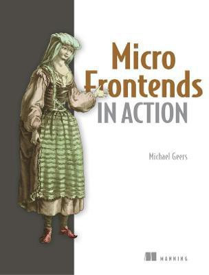 Micro Frontends in Action(English, Paperback, Geers Michael)