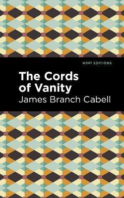 The Cords of Vanity(English, Paperback, Cabell James Branch)