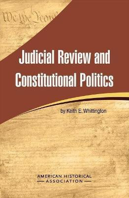 Judicial Review and Constitutional Politics(English, Paperback, Whittington Keith C)