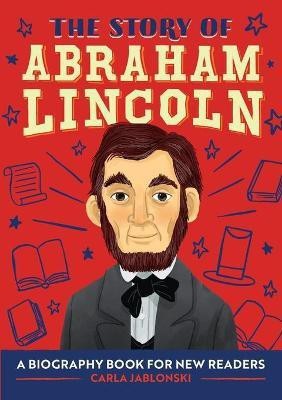 The Story of Abraham Lincoln(English, Paperback, Jablonski Carla)