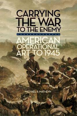 Carrying the War to the Enemy(English, Paperback, Matheny Michael R.)