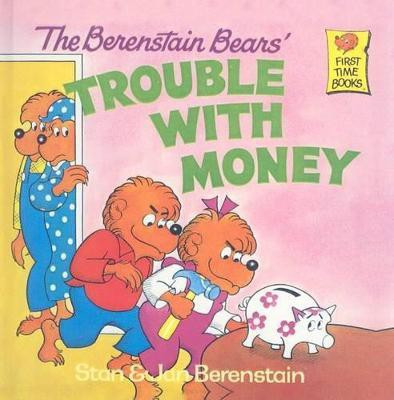 The Berenstain Bears' Trouble with Money(English, Hardcover, Berenstain Stan)