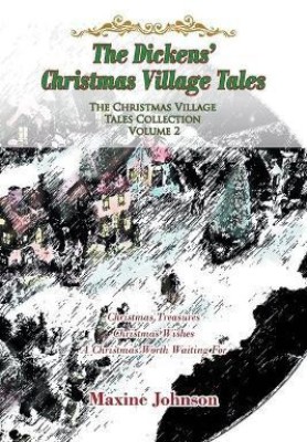 The Dickens' Christmas Village Tales(English, Paperback, Johnson Maxine)