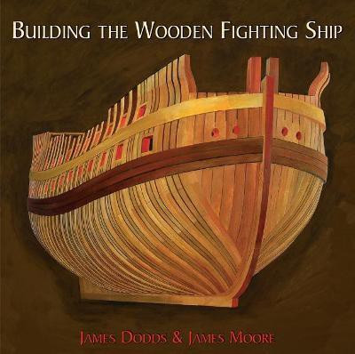 Building the Wooden Fighting Ship(English, Hardcover, Dodds James)
