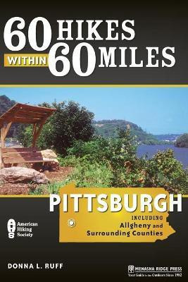 60 Hikes Within 60 Miles: Pittsburgh(English, Paperback, Ruff Donna L.)