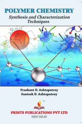 Polymer Chemistry Synthesis and Characterization Techniques(English, Paperback, Ashtaputrey Prashant D.)