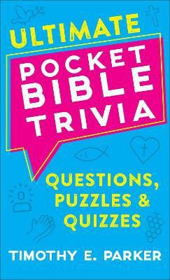 Ultimate Pocket Bible Trivia - Questions, Puzzles & Quizzes(English, Paperback, Parker Timothy E.)