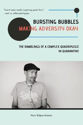 Bursting Bubbles (Making Adversity Okay)(English, Paperback, Miljons-Rostoks Mark)