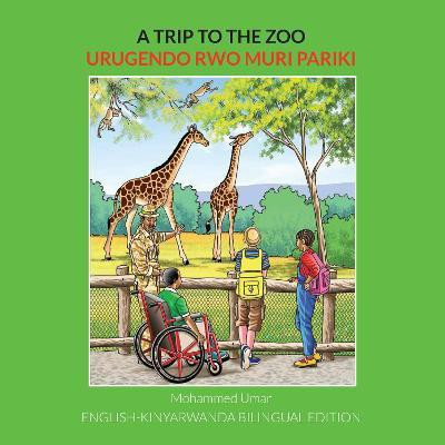 A Trip to the Zoo: English-Kinyarwanda Bilingual Edition(English, Paperback, Umar Mohammed)
