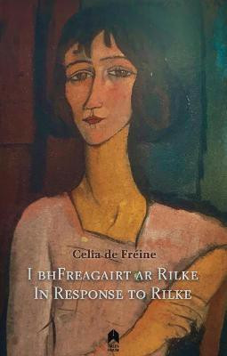In Response to Rilke / I BhFreagairt Ar Rilke(English, Paperback, Freine Celia de)