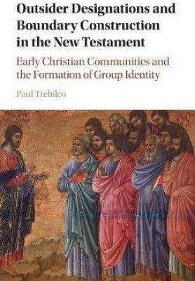 Outsider Designations and Boundary Construction in the New Testament(English, Hardcover, Trebilco Paul Raymond)