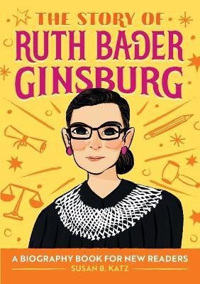 The Story of Ruth Bader Ginsburg(English, Paperback, Katz Susan B.)