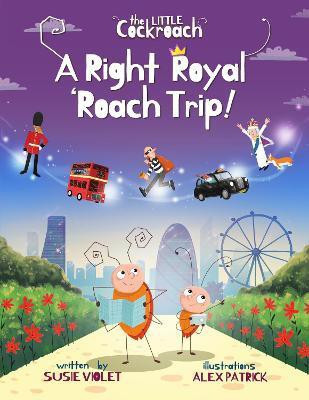 A Right Royal 'Roach Trip(English, Hardcover, Violet Susie)