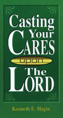 Casting Your Cares Upon the Lord(English, Paperback, Hagin Kenneth E)