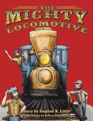 The Mighty Locomotive(English, Paperback, Little Stephen R)