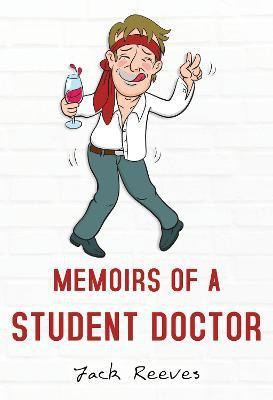 Memoirs of a Student Doctor(English, Paperback, Reeves Jack)