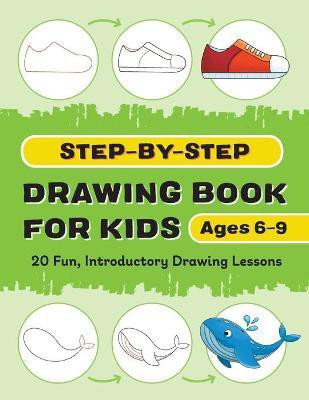 Step-by-Step Drawing Book for Kids(English, Paperback, Press Rockridge)