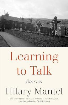 Learning to Talk(English, Hardcover, Mantel Hilary)