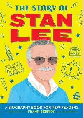 The Story of Stan Lee(English, Paperback, Berrios Frank J.)