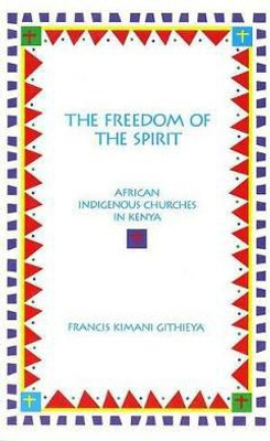 The Freedom of the Spirit(English, Paperback, Githieya Francis Kimani)
