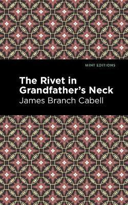 The Rivet in Grandfather's Neck(English, Paperback, Cabell James Branch)