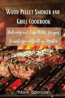 Wood Pellet Smoker and Grill Cookbook(English, Paperback, Mark)