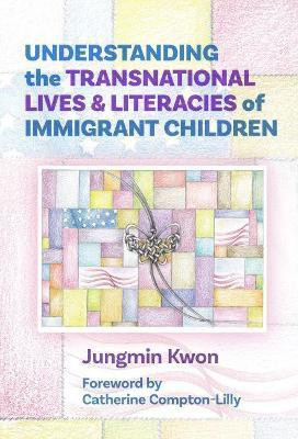 Understanding the Transnational Lives and Literacies of Immigrant Children(English, Paperback, Kwon Jungmin)