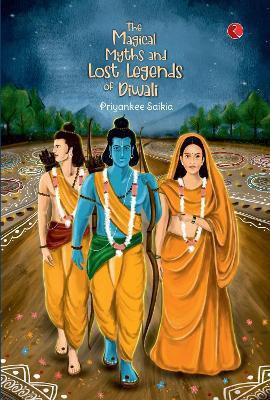 The Magical Myths and Lost Legends of Diwali(English, Paperback, Saikia Priyankee)