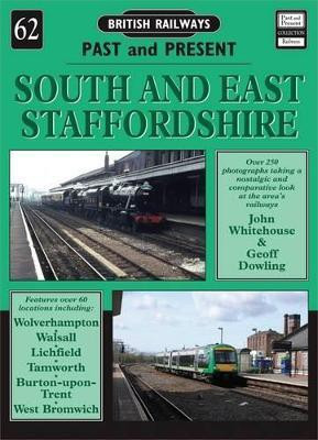 British Railways Past and Present Volume 62: South and East Staffordshire(English, Paperback, Dowling John Whitehouse, Geoff)