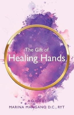 The Gift of Healing Hands(English, Paperback, Mangano D C Ryt Marina)